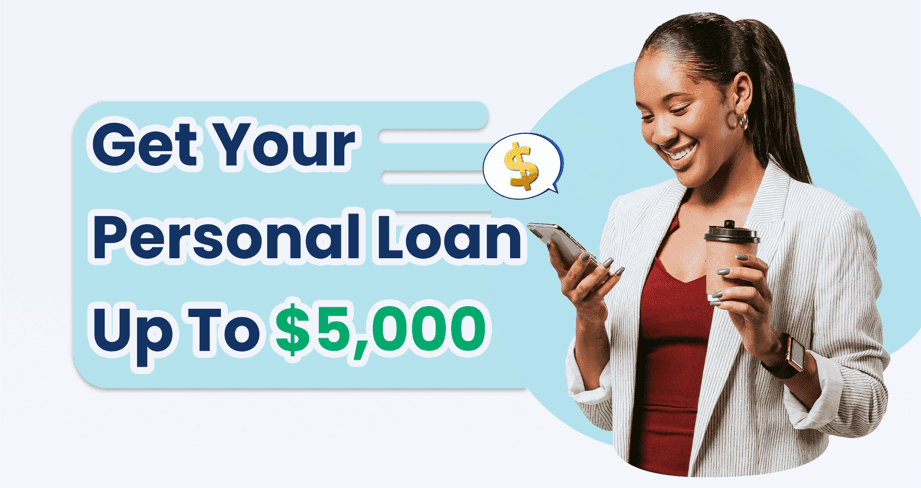 Get Your Personal Loan Up To $5,000